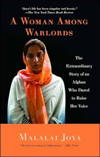 A Woman Among Warlords: The Extraordinary Story Of An Afghan Who Dared To Raise Her Voice, De Joya, Malalai. Editorial Scribner, Tapa Blanda En Inglés