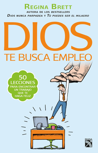 Dios Te Busca Empleo, De Brett, Regina. 