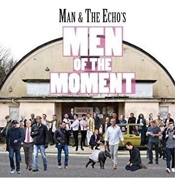 Man & The Echo Men Of The Moment Uk Import  Cd