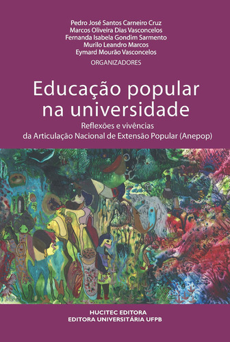 Educação popular na universidade: Reflexões e vivências da Articulação Nacional de Extensão Popular (Anepop), de Cruz, Pedro José Santos Carneiro. Hucitec Editora Ltda., capa mole em português, 2013