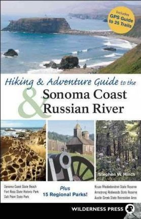 Hiking And Adventure Guide To Sonoma Coast And Russian Ri...