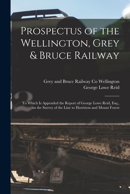 Libro Prospectus Of The Wellington, Grey & Bruce Railway ...