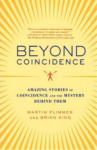 Beyond Coincidence : Amazing Stories Of Coincidence And The Mystery Behind Them, De Martin Plimmer. Editorial St Martin's Press, Tapa Blanda En Inglés