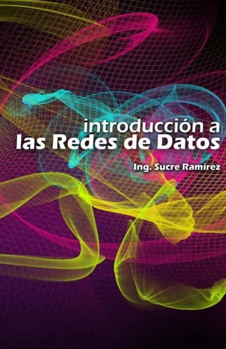 Libro: Introducción A Las Redes De Datos (spanish Edition)