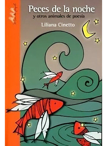 Peces De La Noche Y Otros Animales.. - Cinetto Liliana - #l