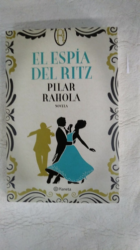 El Espia Del Ritz - Pilar Rahola - Planeta