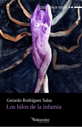 Libro Los Hilos De La Infamia - Rodriguez Salas, Gerardo