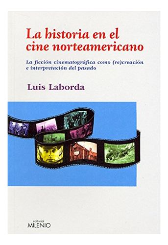 Libro La Historia En El Cine Norteamericano  De Laborda Luis