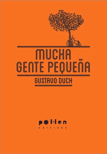 Libro: Mucha Gente Pequeña. Duch Guillot, Gustavo. Pol Len E