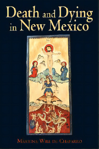 Death And Dying In New Mexico, De Will, Martina. Editorial Univ Of New Mexico Pr, Tapa Dura En Inglés