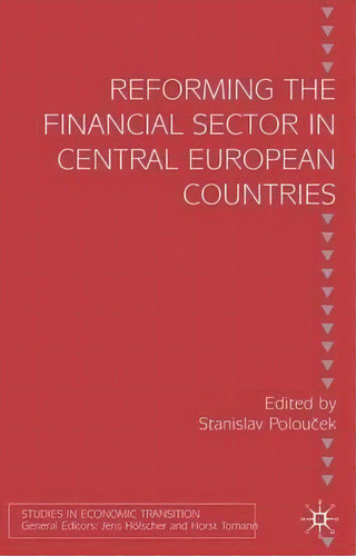 Reforming The Financial Sector In Central European Countries, De Stanislav Poloucek. Editorial Palgrave Usa, Tapa Dura En Inglés