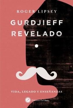 Libro Gurdjieff Revelado. Vida Legado Y Enseñanzasde Lipsey