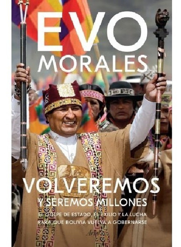 Libro Volveremos Y Seremos Millones - Evo Morales
