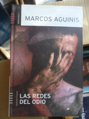 Las Redes Del Odio - Marcos Aguinis - Sudamericana -  2009