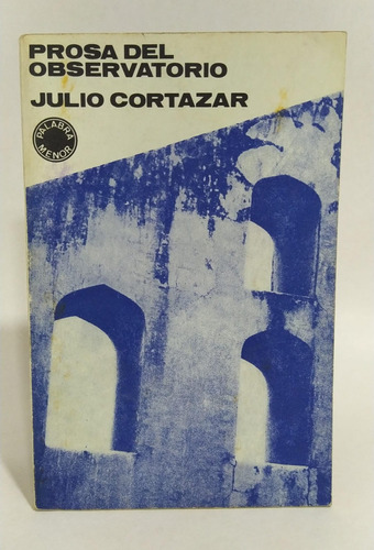 Libro Prosa Del Observatorio / Julio Cortazar