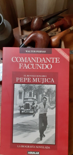 Comandante Facundo - Pepe Mujica / Walter Pernas
