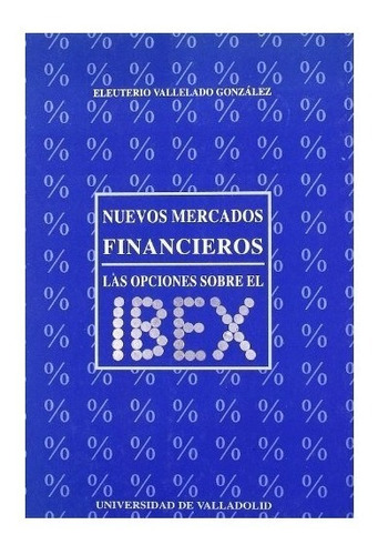 Nuevos Mercados Financieros. Las Opciones Sobre El Ibex -...