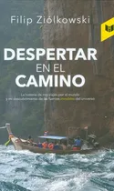 Comprar Despertar En El Camino, De Filip Ziólkowski. Editorial Circulo De Lectores, Tapa Dura, Edición 2016 En Español