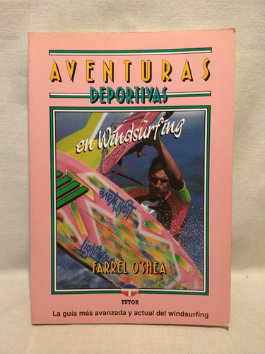 Aventuras Deportivas En Windsurfing - F. O'shea - Tutor - B