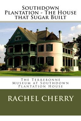 Libro Southdown Plantation - The House That Sugar Built -...