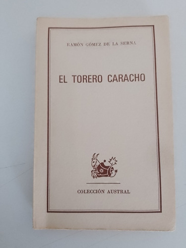 El Torero Caracho-ramón Gómez De La Serna (Usado)