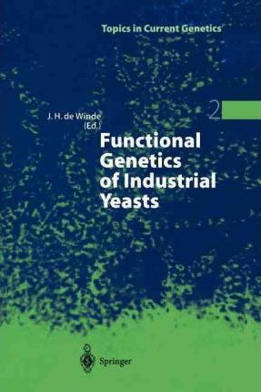 Libro Functional Genetics Of Industrial Yeasts - Johannes...