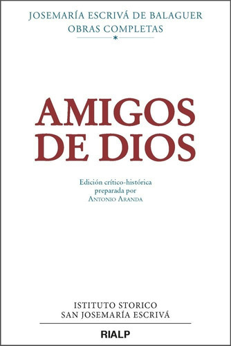 Amigos de Dios (crÃÂtico-histÃÂ³rica), de Escrivá de Balaguer, Josemaría. Editorial Ediciones Rialp, S.A., tapa dura en español