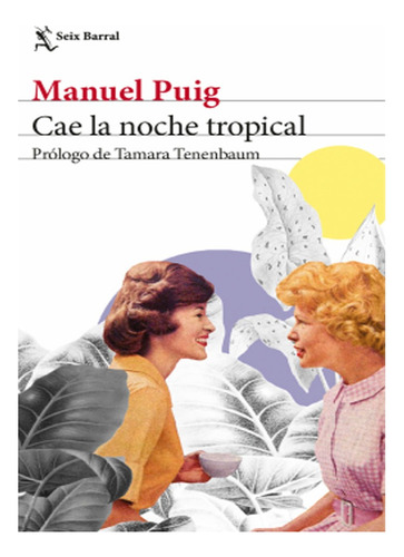 Cae La Noche Tropical Prólogo De Tamara Tenenbaum Manuel Pui