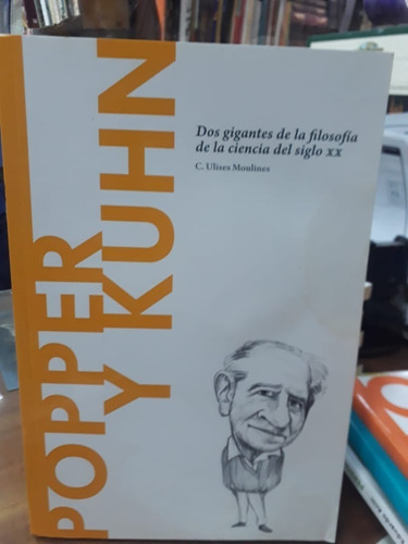 Popper Y Kuhn . Dos Gigantes De La Filosofía De La Ciencia 