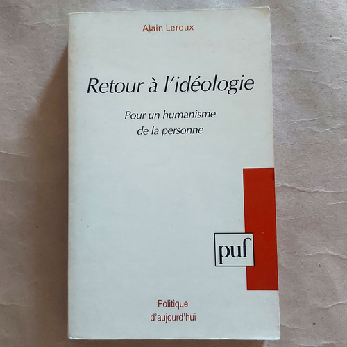 Livro Retour À L'idéologie - Alain Leroux 1ª Ed 1995 S2