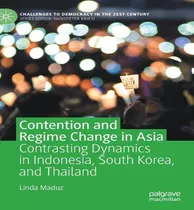Comprar Libro Contention And Regime Change In Asia : Contrasting ...