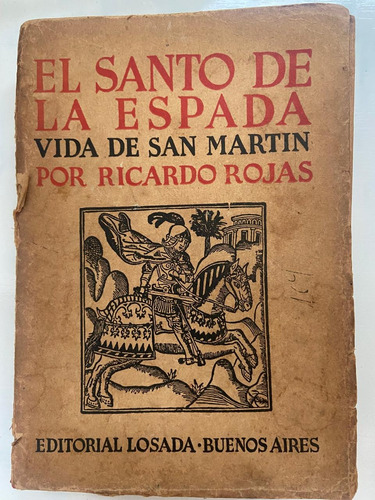 Ricardo Rojas El Santo De La Espada. Vida De San Martín