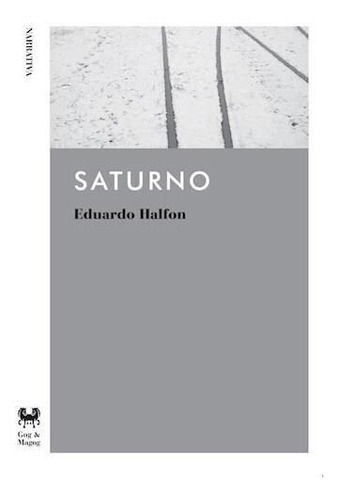 Libro Saturno - Eduardo Halfon - Gog & Magog - Bolsillo