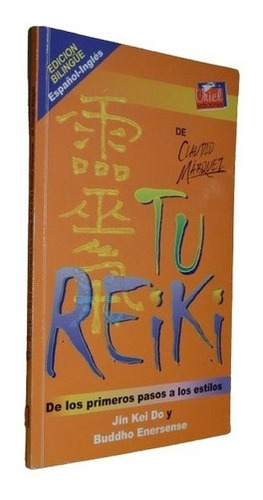 Tu Reiki. De Los Primeros Pasos A Los Estilos. Jim Kei &-.