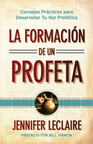La Formación De Un Profeta, De Leclaire, Jennifer. Editorial Independently Published, Tapa Pasta Blanda, Edición 1 En Español, 2021