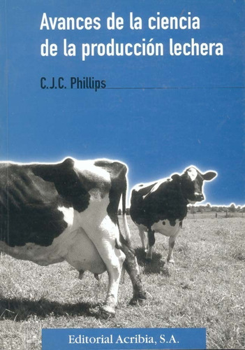 Phillips: Avances De La Ciencia De La Producción Lechera