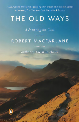 The Old Ways : A Journey On Foot, De Robert Macfarlane. Editorial Penguin Books, Tapa Blanda En Inglés