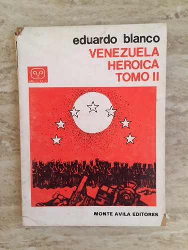 Venezuela Heroica Tomo Ii Eduardo Blanco