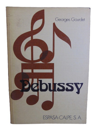 Adp Debussy Georges Gourdet / Ed. Espasa Calpe 1976
