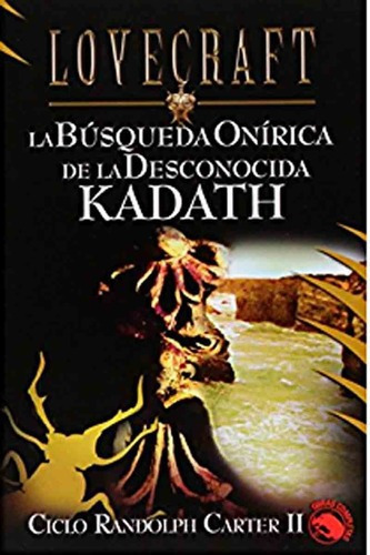 La Búsqueda Onírica De La Desconocida Kadath H.p. Lo, de H.P. Lovecraft. Editorial Edaf en español