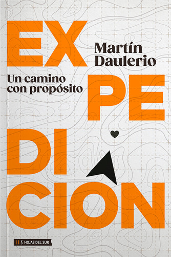 Libro Expedición: Un Camino Con Propósito - Martín Daulerio - Hojas Del Sur