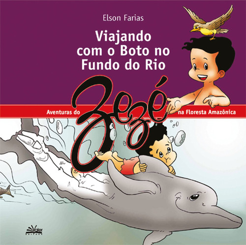 Viajando com o boto no fundo do rio, de Farias, Elson. Série Aventuras do Zezé na Floresta Amazônica Valer Livraria Editora E Distribuidora Ltda, capa mole em português, 2001