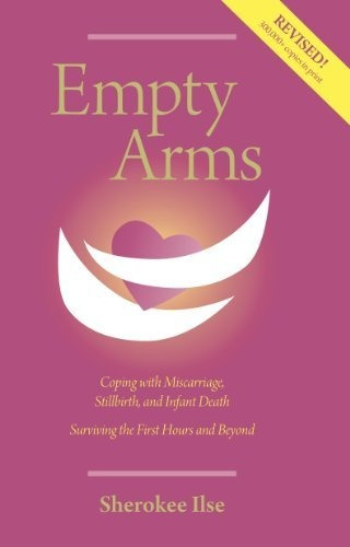 Book : Empty Arms Coping With Miscarriage, Stillbirth And..