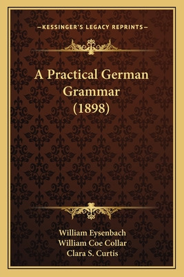 Libro A Practical German Grammar (1898) - Eysenbach, Will...