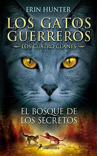 El Bosque De Los Secretos (los Gatos Guerreros | Los Cuatro 