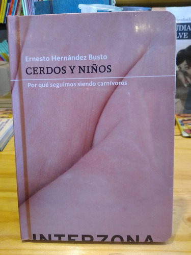 Cerdos Y Niños  -  Ernesto Hernández Busto (ai)