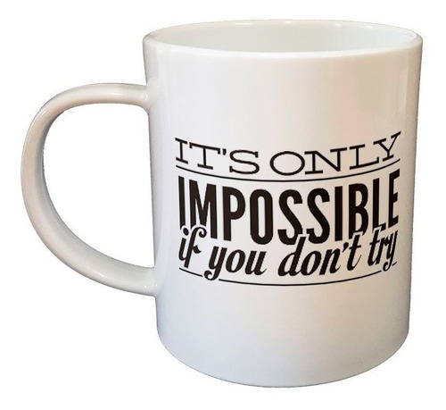 Taza De Plastico Frase If Only Impossible If You Dont Try