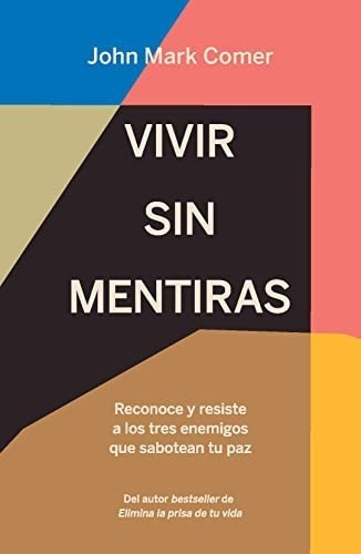 Libro Vivir Sin Mentiras - John Mark Comer