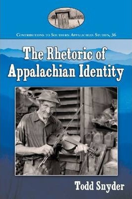 Libro The Rhetoric Of Appalachian Identity - Todd Snyder