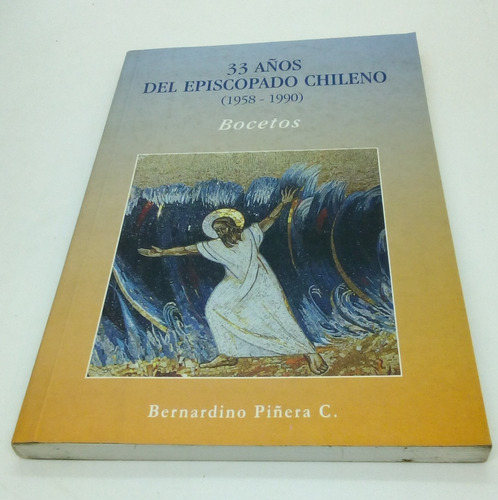 33 Años Del Episcopado Chileno. (1958-1990). Bocetos.